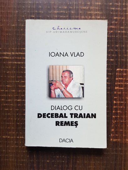 Ioana Vlad - Dialog Cu Decebal Traian Remes