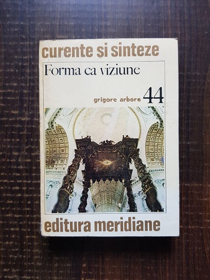 Grigore Arbore – Forma ca viziune