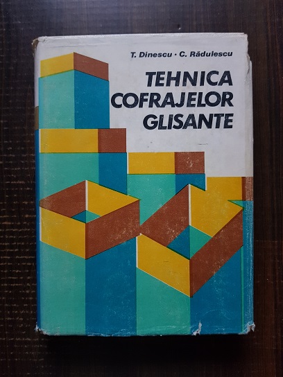 Tudor Dinescu - Tehnica cofrajelor glisante