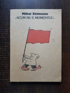 Mihai Stanescu - Acum nu e momentul. Caricaturi (1991)