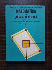 N. Teodorescu - Matematica in scoala generala. Culgere de articole metodice si stiintifice