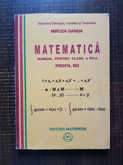 Mircea Ganga - Matematica, manual pentru clasa a XII-a, profil M2
