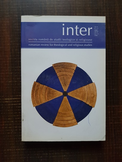 Inter. Revista romana de studii teologice si religioase. Vol II nr. 1-2, 2008