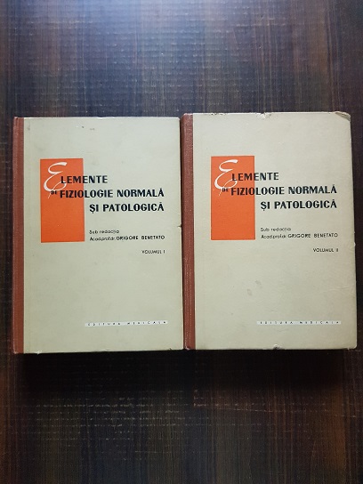 Grigore Benetato – Elemente de fiziologie normala si patologica 2 volume