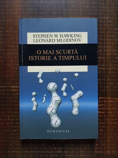 Stephen W. Hawking – O mai scurta istorie a timpului