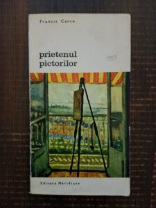 Francis Carco - Prietenul pictorilor