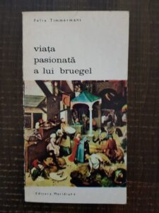 Felix Timmermans - Viata pasionata a lui Bruegel