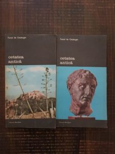 Fustel de Coulanges - Cetatea antica 2 volume