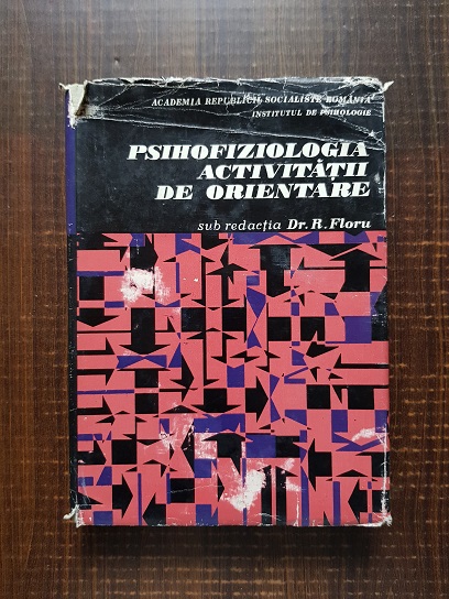 R. Floru – Psihofiziologia activitatii de orientare