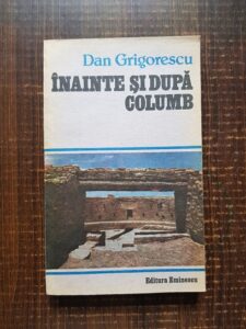 Dan Grigorescu - Inainte si dupa Columb