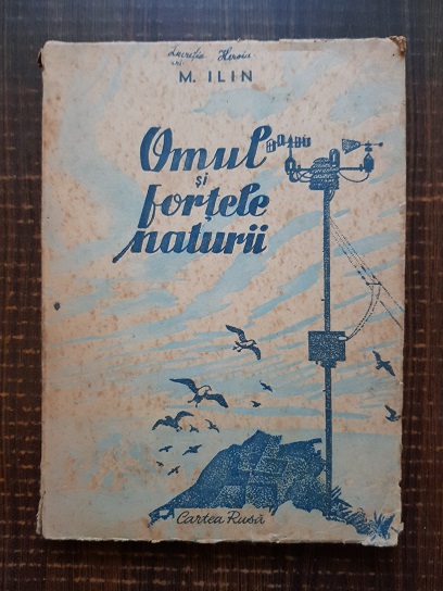 Mihail Ilin – Omul si fortele naturii (1948)