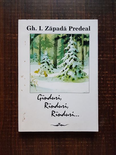 Gh. I. Zapada Predeal – Ganduri, randuri, randuri (1996, autograf si dedicatie)