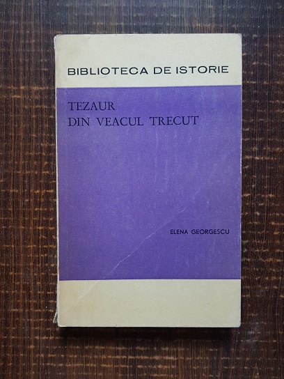 Elena Carmen Georgescu – Tezaur din veacul trecut