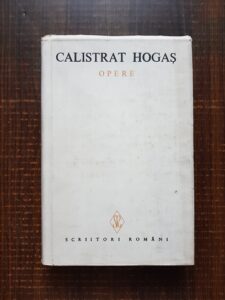 Calistrat Hogas - Opere volumul I  (1984, cu autograful si dedicatia lui Al. Sandulescu)