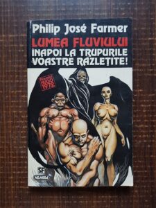 Philip Jose Farmer - Lumea fluviului. Inapoi la trupurile voastre razletite!