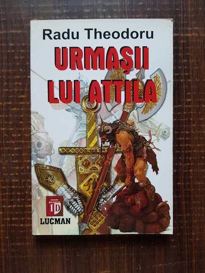 Radu Theodoru - Urmasii lui Attila