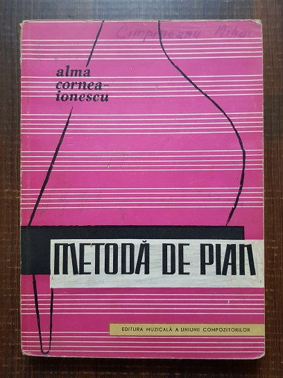 Alma Cornea Ionescu – Metoda de pian (1974, usor uzata)