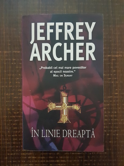 Jeffrey Archer - In linie dreapta