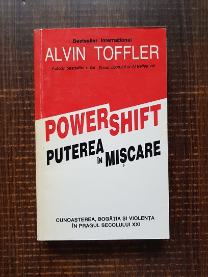 Alvin Toffler – Power shift. Puterea in miscare