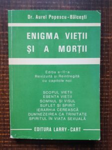Aurel Popescu Balcesti - Enigma vietii si a mortii. Evolutia spiritului dupa moarte