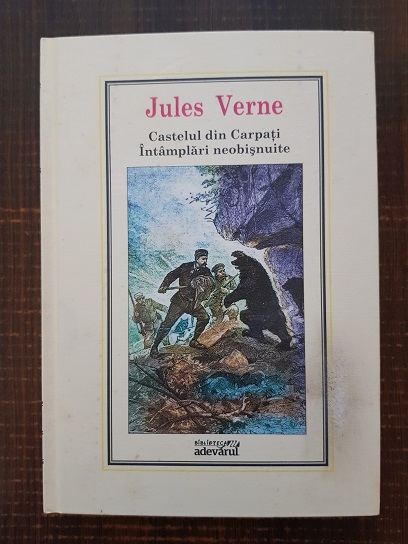 Jules Verne - Castelul din Carpati. Intamplari neobisnuite (2010)