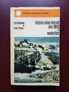 Emile Erckmann. Alexandre Chatrian – Istoria unui recrut din 1813. Waterloo