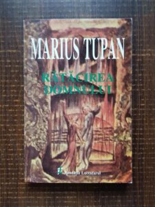 Marius Tupan - Ratacirea domnului (1999, cu autograf si dedicatie)