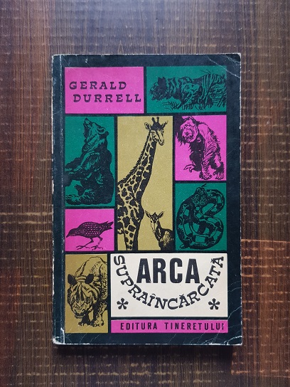 Gerald Durrell - Arca supraincarcata
