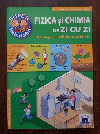 Fizica si chimia de zi cu zi. Sa intelegem totul dintr-o privire!