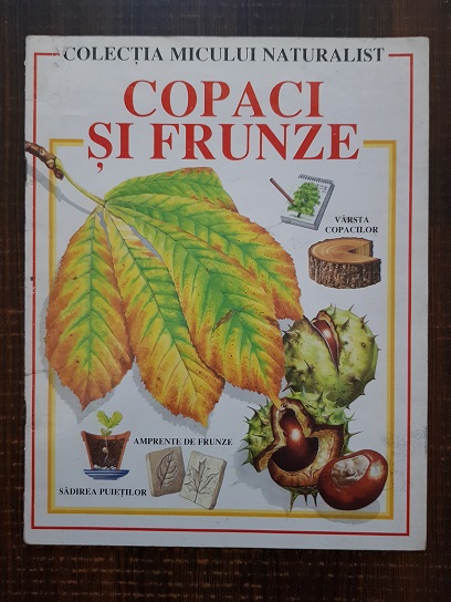 Colectia micului naturalist. Copaci si frunze