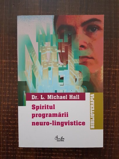 L. Michael Hall – Spiritul programarii neuro-lingvistice