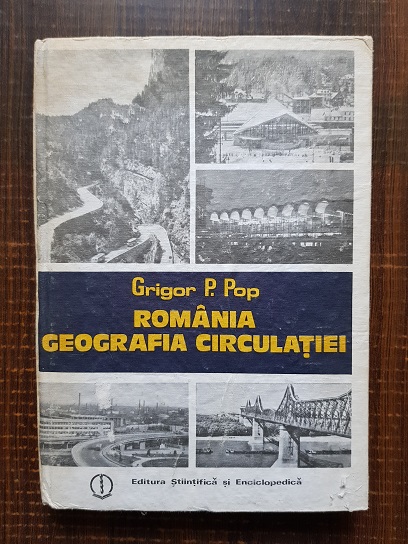 Grigore P. Pop - Romania, geografia circulatiei