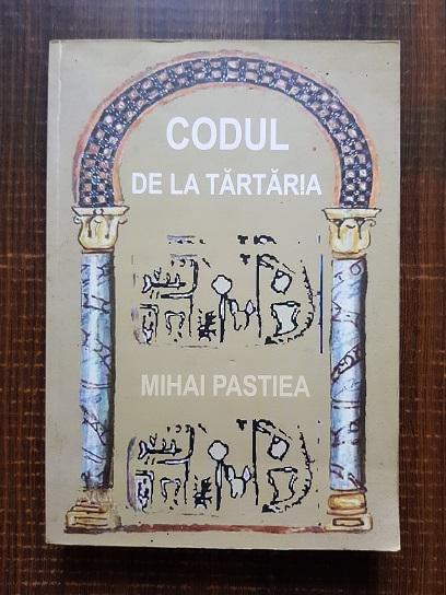 Mihai Pastiea – Codul de la Tartaria