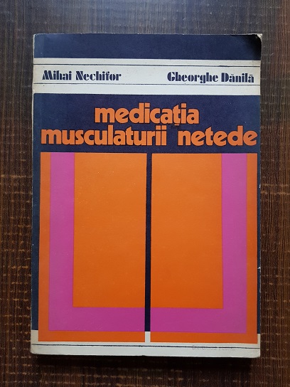 Mihai Nechifor, Gheorghe Danila – Medicatia musculaturii netede