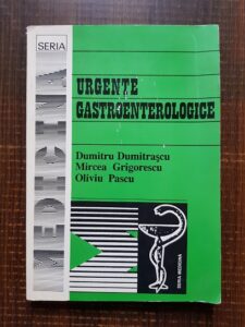 Dumitru Dumitrascu, Mircea Grigorescu - Urgente gastroenterologice