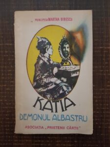 Martha Bibescu - Katia. Demonul albastru