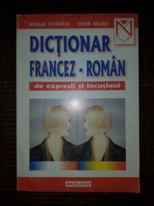 Nicolae Stoicescu, Eugen Balasa - Dictionar francez-roman de expresii si locutiuni