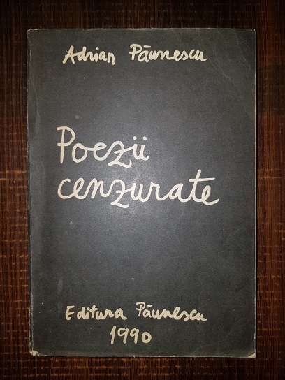 Adrian Paunescu - Poezii cenzurate (1990)
