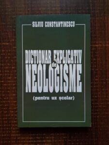 Silviu Constantinescu - Dictionar explicativ de neologisme