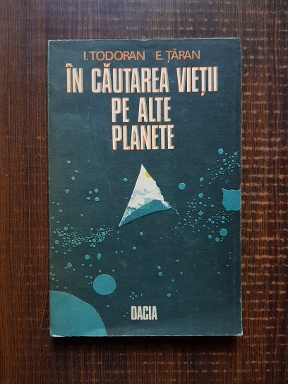 I. Todoran – In cautarea vietii pe alte planete