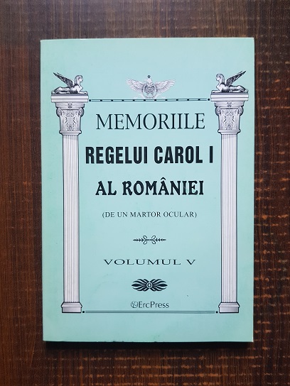 Memoriile Regelui Carol I al Romaniei (de un martor ocular) volumul V