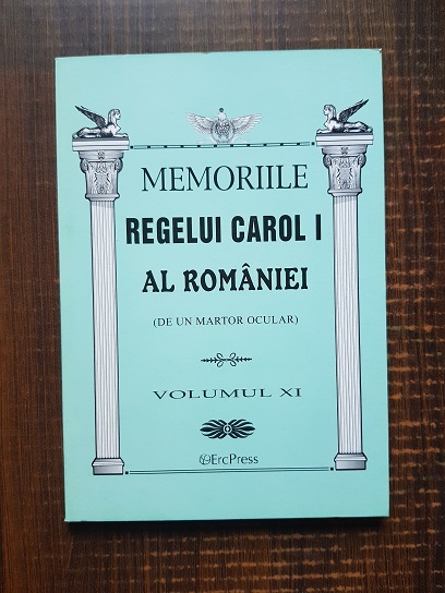 Memoriile Regelui Carol I al Romaniei (de un martor ocular) volumul XI