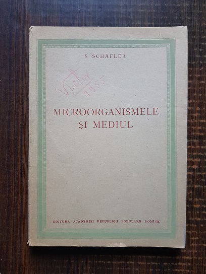 S. Schafler – Microorganismele si mediul (1955)