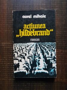 Aurel Mihale - Actiunea Hildebrand