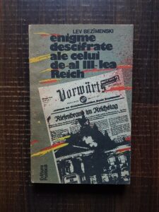 Lev Bezimenski - Enigme descifrate ale celui de-al III-lea Reich