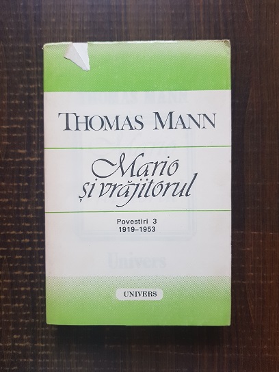 Thomas Mann – Mario si vrajitorul povestiri 3, 1919-1953