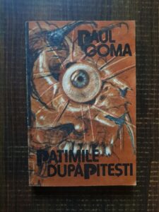 Paul Goma - Patimile dupa Pitesti