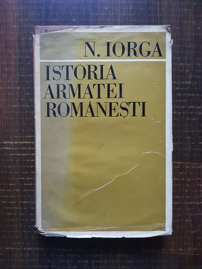 Nicolae Iorga – Istoria armatei romanesti