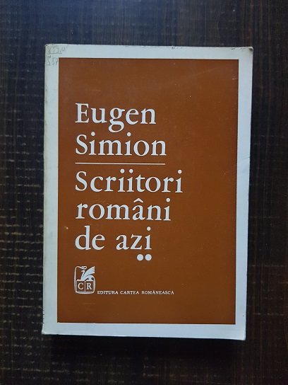 Eugen Simion – Scriitori romani de azi volumul 2