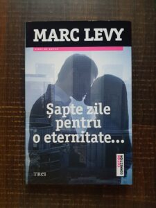 Marc Levy - Sapte zile pentru o eternitate...